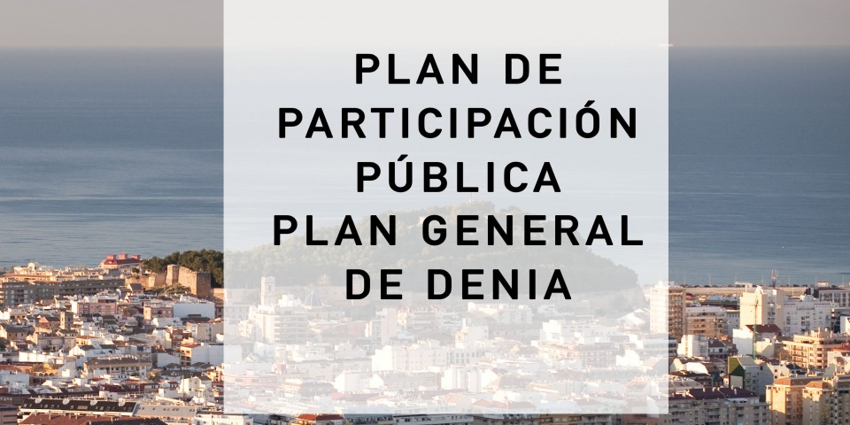 PLAN DE PARTICIPACIÓN PLAN GENERAL DE DENIA (ALICANTE) 2016_2017