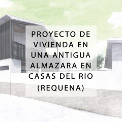 Vivienda en una antigua almazara en Casas del Río (Requena)_2020_2021