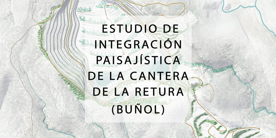 Estudio de integración paisajística de la cantera de la Retura en Buñol (Valencia) 2020_2021