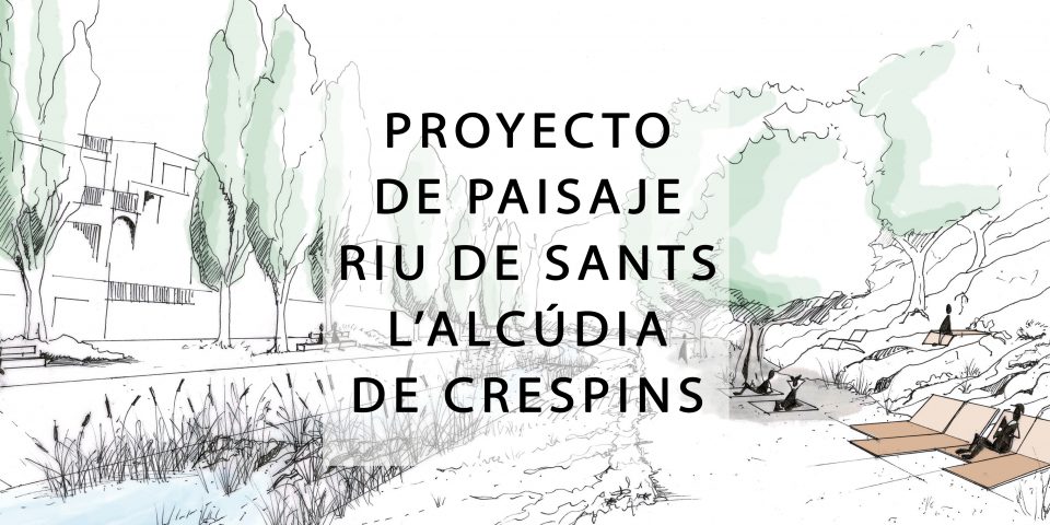 Proyecto de adecuación paisajística y medioambiental del RIU DE SANTS en L’ALCÚDIA DE CRESPINS (La Costera). 2019-2021.
